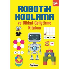 Robotik Kodlama 5 Yaş ve Üzeri - Ahmet Altay - Teleskop Popüler Bilim Yayınları