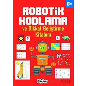 Robotik Kodlama 6 Yaş ve Üzeri - Ahmet Altay - Teleskop Popüler Bilim Yayınları