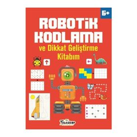 Robotik Kodlama 6 Yaş ve Üzeri - Ahmet Altay - Teleskop Popüler Bilim Yayınları