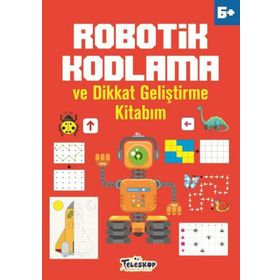 Robotik Kodlama 6 Yaş ve Üzeri - Ahmet Altay - Teleskop Popüler Bilim Yayınları