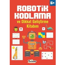 Robotik Kodlama 6 Yaş ve Üzeri - Ahmet Altay - Teleskop Popüler Bilim Yayınları