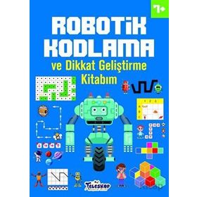 Robotik Kodlama 7 Yaş ve Üzeri - Ahmet Altay - Teleskop Popüler Bilim Yayınları