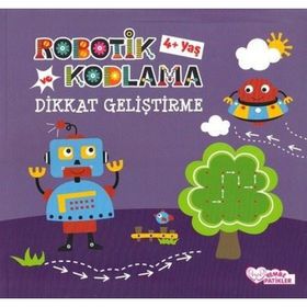 Robotik Kodlama ve Dikkat Geliştirme 4 Yaş - Füsun Necmiye Kaya