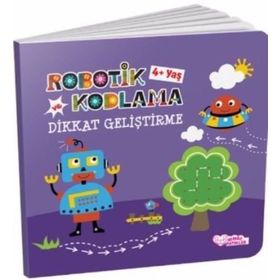 Robotik Kodlama ve Dikkat Geliştirme 4 Yaş - Füsun Necmiye Kaya