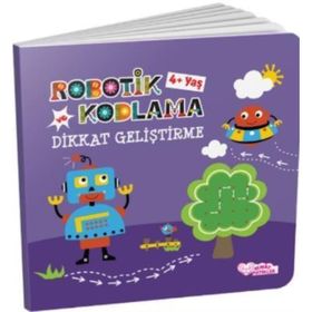 Robotik Kodlama ve Dikkat Geliştirme 4 Yaş - Füsun Necmiye Kaya