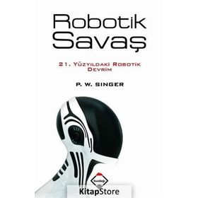 Robotik Savaş - Peter Warren Singer