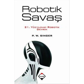 Robotik Savaş - Peter Warren Singer