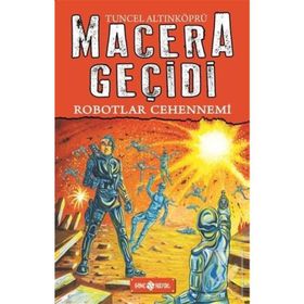 Robotlar Cehennemi - Tuncel Altınköprü