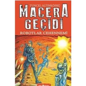 Robotlar Cehennemi - Tuncel Altınköprü