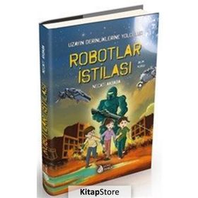 Robotlar İstilası-Uzayın Derinliklerine Yolculuk - Necati Akbaba