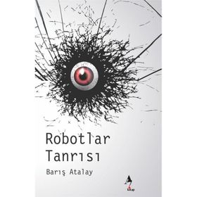 Robotlar Tanrısı Barış Atalay