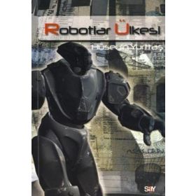 ROBOTLAR ÜLKESİ - HÜSEYİN YURTTAŞ