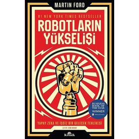 Robotların Yükselişi: Yapay Zeka ve İşsiz Bir Gelecek Tehlikesi