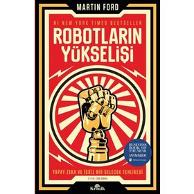Robotların Yükselişi: Yapay Zeka ve İşsiz Bir Gelecek Tehlikesi