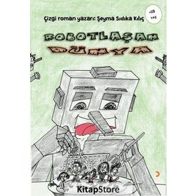 Robotlaşan Dünya - Şeyma Sıdıka Kılıç