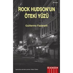 ROCK HUDSON'UN KIRLI YÜZÜ - GUILLERMO FADANELLI