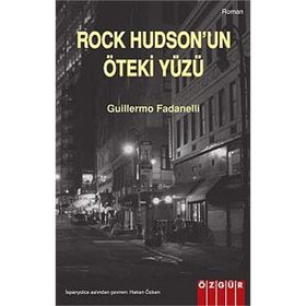 ROCK HUDSON'UN KIRLI YÜZÜ - GUILLERMO FADANELLI