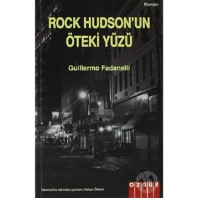 ROCK HUDSON'UN KIRLI YÜZÜ - GUILLERMO FADANELLI
