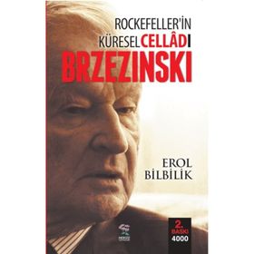 Rockefeller’in Küresel Celladı Brzezinski - Erol Bilbilik