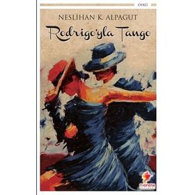 Rodrigo'yla Tango - Neslihan Karalioğlu Alpagut