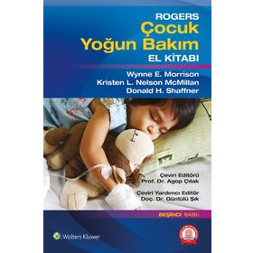 Rogers Çocuk Yoğun Bakım El Kitabı - Ankara Nobel Tıp Kitabevi