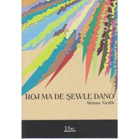 ROJ MA DE ŞEWLE DANO - AKMAN GEDIK