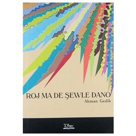 ROJ MA DE ŞEWLE DANO - AKMAN GEDIK