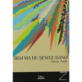ROJ MA DE ŞEWLE DANO - AKMAN GEDIK
