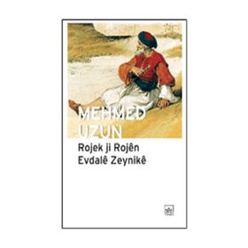 ROJEK JI ROJÊN EVDALÊ ZEYNIKÊ - MEHMED UZUN