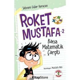 Roket Mustafa 2 Bana Matematik Çarptı Şebnem Güler Karacan
