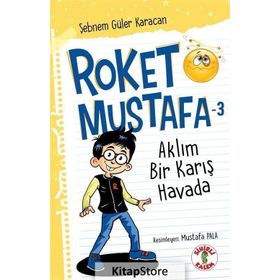 Roket Mustafa 3 Aklım Bir Karış Havada - Şebnem Güler Karacan