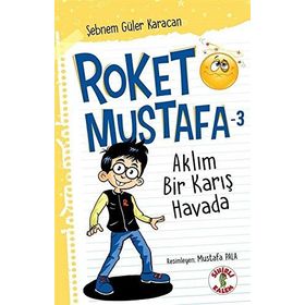 Roket Mustafa 3 Aklım Bir Karış Havada - Şebnem Güler Karacan