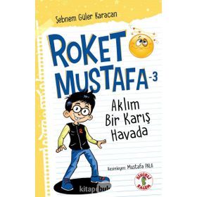 Roket Mustafa 3 Aklım Bir Karış Havada - Şebnem Güler Karacan