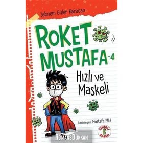 Roket Mustafa 4 Hızlı Ve Maskeli- Şebnem Güler Karacan