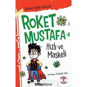 Roket Mustafa 4 Hızlı Ve Maskeli- Şebnem Güler Karacan
