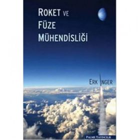 ROKET VE FÜZE MÜHENDİSLİĞİ - ERK İNGER