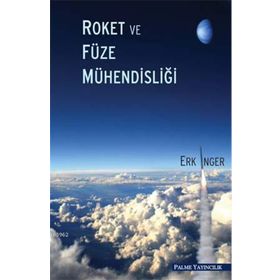 ROKET VE FÜZE MÜHENDİSLİĞİ - ERK İNGER