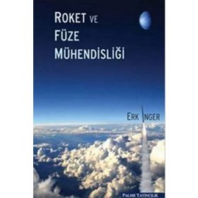 ROKET VE FÜZE MÜHENDİSLİĞİ - ERK İNGER