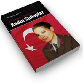 ROL ETKİLEŞİMİ BAĞLAMINDA KADIN SUBAYLAR - HURİGÜL EKEN