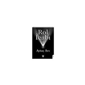 Rol İcabı Aytaç Ars Dorlion Yayınevi