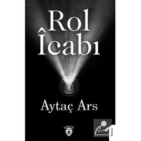 Rol İcabı Aytaç Ars Dorlion Yayınevi