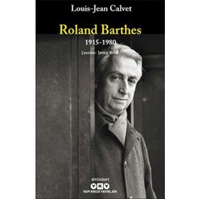 Roland Barthes 1915-1980 - Louis Jean Calvet