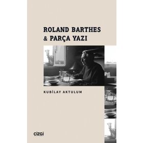 Roland Barthes Parça Yazı Çizgi Kitabevi Yayınları