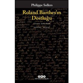 Roland Barthes'ın Dostluğu Philippe Sollers