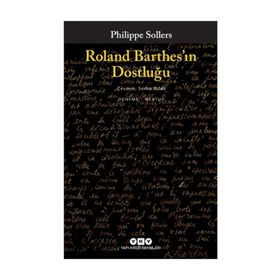 Roland Barthes'ın Dostluğu Philippe Sollers