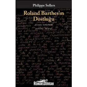 Roland Barthes'ın Dostluğu Philippe Sollers
