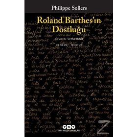 Roland Barthes'ın Dostluğu Philippe Sollers