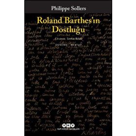 Roland Barthes'ın Dostluğu Philippe Sollers