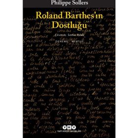 Roland Barthes'ın Dostluğu Philippe Sollers