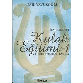 Rölatif Absolut Kulak Eğitimi ve Tekik Çalışmalar - Nail Yavuzoğlu